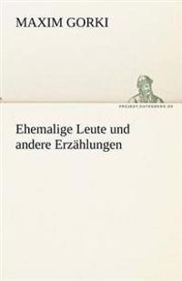 Ehemalige Leute Und Andere Erzahlungen