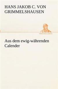 Aus Dem Ewig-Wahrenden Calender