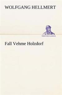 Fall Vehme Holzdorf