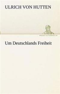 Um Deutschlands Freiheit