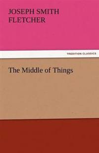 Bokomslag for "The Middle of Things"