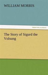 Bokomslag for "The Story of Sigurd the Volsung"