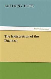 Bokomslag för "The Indiscretion of the Duchess"