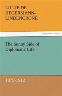 The Sunny Side of Diplomatic Life, 1875-1912