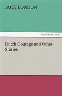 Bokomslag for "Dutch Courage and Other Stories"