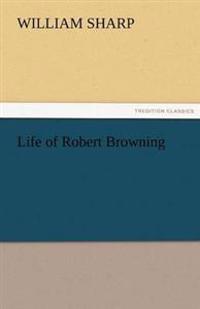 Bokomslag för "Life of Robert Browning"