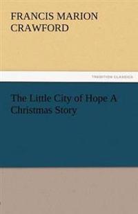 The Little City of Hope a Christmas Story