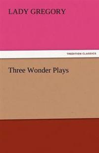 Three Wonder Plays