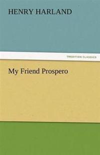My Friend Prospero