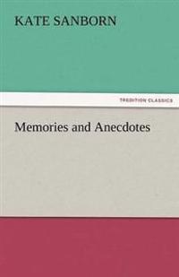 Memories and Anecdotes