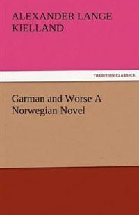 Bokomslag för "Garman and Worse A Norwegian Novel"