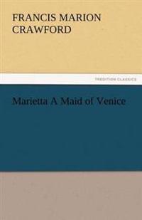 Marietta a Maid of Venice