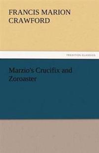 Bokomslag for "Marzio's Crucifix and Zoroaster"