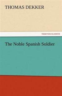 The Noble Spanish Soldier