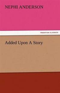 Added Upon a Story