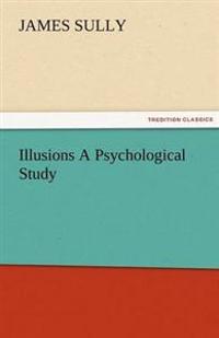 Illusions A Psychological Study