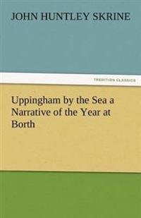 Uppingham by the Sea a Narrative of the Year at Borth