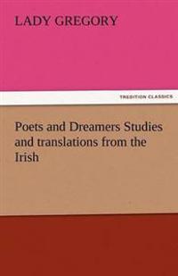 Poets and Dreamers Studies and Translations from the Irish
