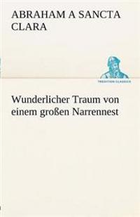Wunderlicher Traum von einem großen Narrennest
