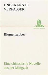 Blumenzauber (Novelle Aus Der Mingzeit)