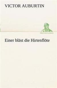 Einer Blast Die Hirtenflote