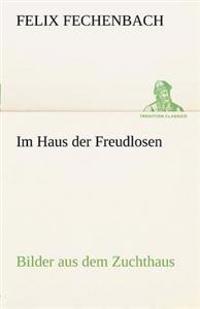 Im Haus Der Freudlosen