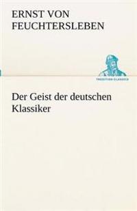 Der Geist Der Deutschen Klassiker