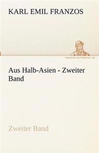 Aus Halb-Asien - Zweiter Band