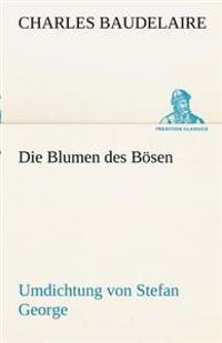Bokomslag för "Die Blumen des Bösen. Umdichtung von Stefan George"