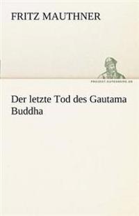 Bokomslag för "Der Letzte Tod Des Gautama Buddha"