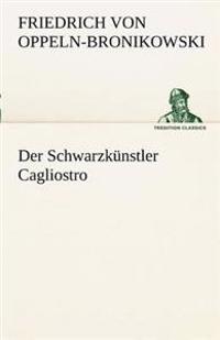 Der Schwarzkunstler Cagliostro