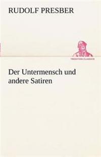 Der Untermensch Und Andere Satiren