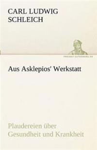 Aus Asklepios' Werkstatt