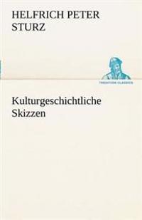 Kulturgeschichtliche Skizzen