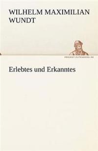 Erlebtes Und Erkanntes