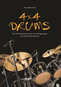 4x4 Drums: Die Vier-Elemente-Lehre fur Schlagzeuger und andere Rhythmiker