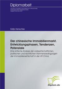 Der chinesische Immobilienmarkt. Entwicklungsphasen, Tendenzen, Potenziale