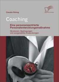 Coaching: Eine personenzentrierte Personalentwicklungsmanahme