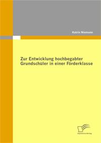 Zur Entwicklung hochbegabter Grundschuler in einer Forderklasse