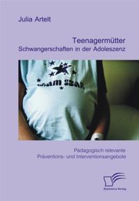 Teenagermutter: Schwangerschaften in der Adoleszenz
