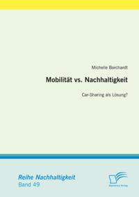 Mobilitat vs. Nachhaltigkeit: Car-Sharing als Losung?