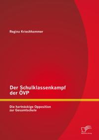 Der Schulklassenkampf der OVP: Die hartnackige Opposition zur Gesamtschule
