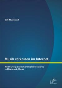 Musik verkaufen im Internet: Mehr Erfolg durch Community-Features in Download-Shops