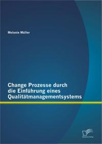 Change Prozesse durch die Einfuhrung eines Qualitatmanagementsystems