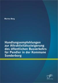 Handlungsempfehlungen zur Attraktivitatssteigerung des offentlichen Busverkehrs fur Pendler in der Kommune Sonderborg