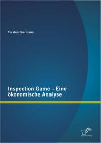 Inspection Game - Eine okonomische Analyse