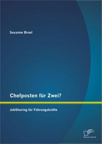 Chefposten fur Zwei? JobSharing fur Fuhrungskrafte