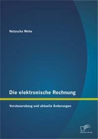 Die elektronische Rechnung: Vorsteuerabzug und aktuelle Anderungen