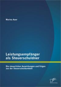 Leistungsempfanger als Steuerschuldner: Die steuerlichen Auswirkungen und Folgen aus der Steuerschuldumkehr