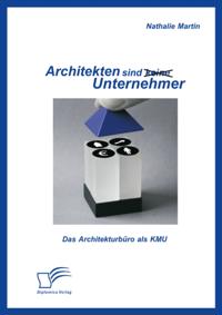 Architekten sind (keine) Unternehmer: Das Architekturburo als KMU